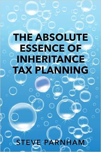 the absolute essence of inheritance tax planning 1st edition mr steve parnham 1545073074, 978-1545073070