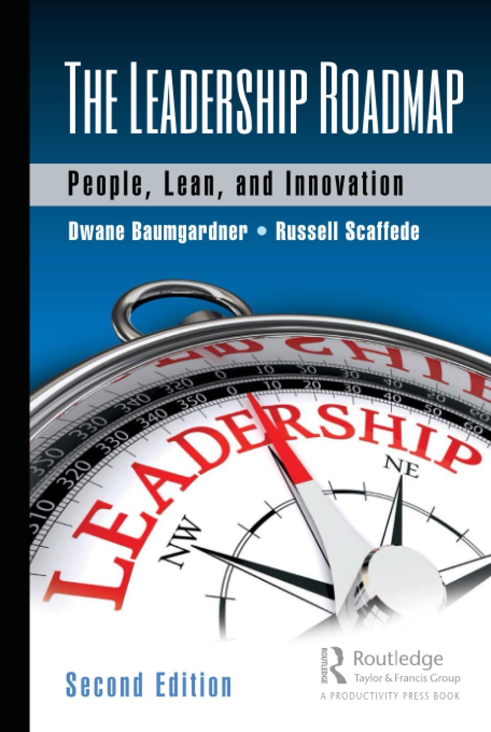 the leadership roadmap people lean and innovation 2nd edition dwane baumgardner, russell scaffede