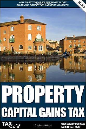 property capital gains tax 2012 edition carl bayley , nick braun 1907302549, 978-1907302541