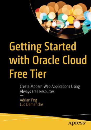 getting started with oracle cloud free tier create modern web applications using always free resources 1st