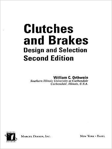 clutches and brakes design and selection 2nd edition william c. orthwein 082474876x, 978-0824748760