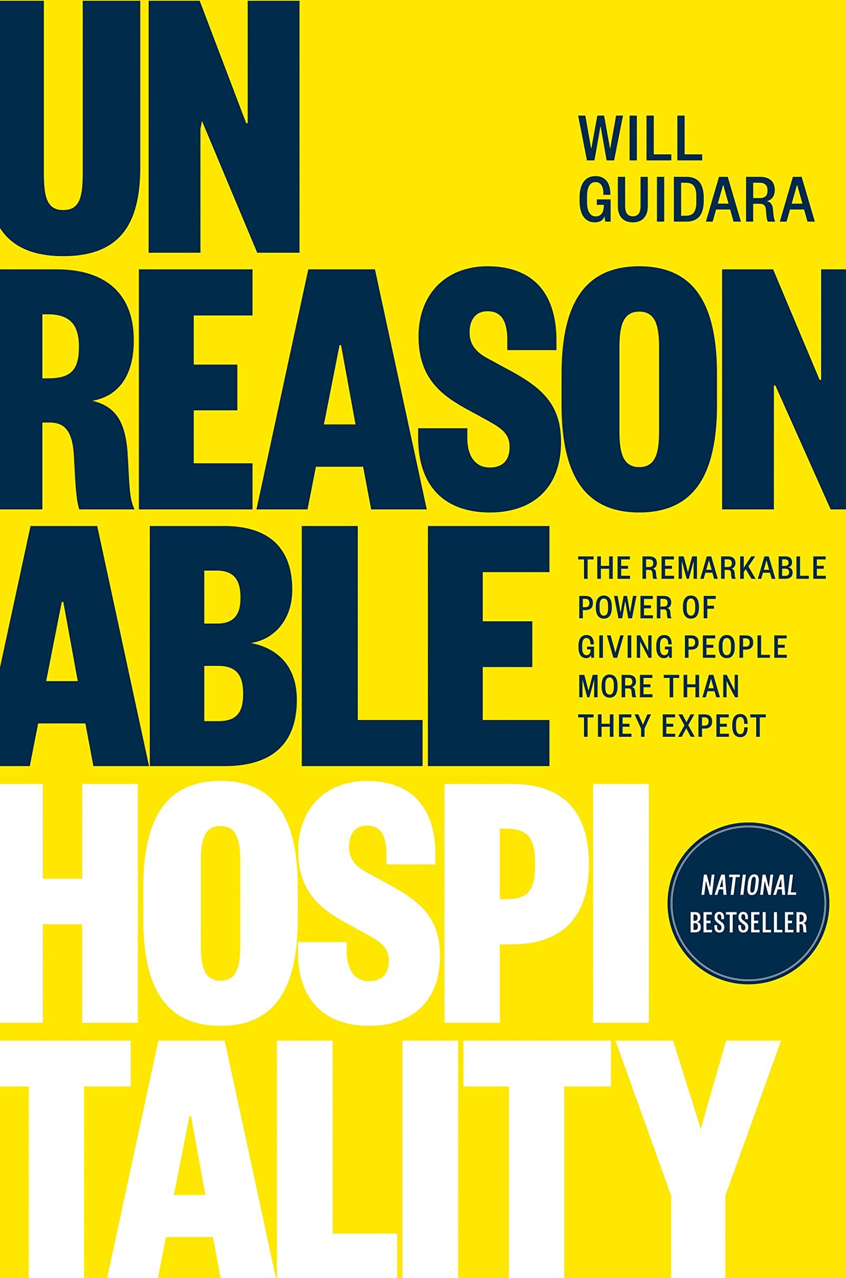 unreasonable hospitality the remarkable power of giving people more than they expect 1st edition will guidara