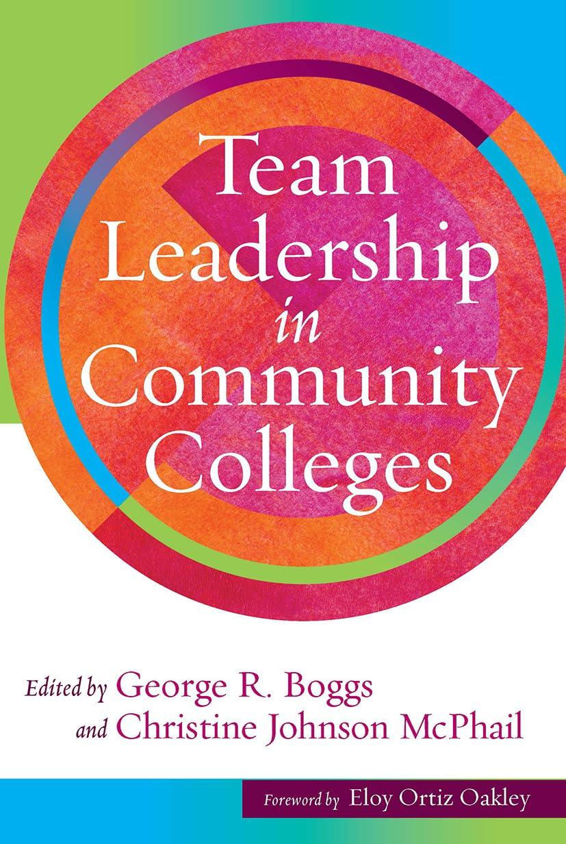 team leadership in community colleges 1st edition george r. boggs, christine johnson mcphail 1620368870,