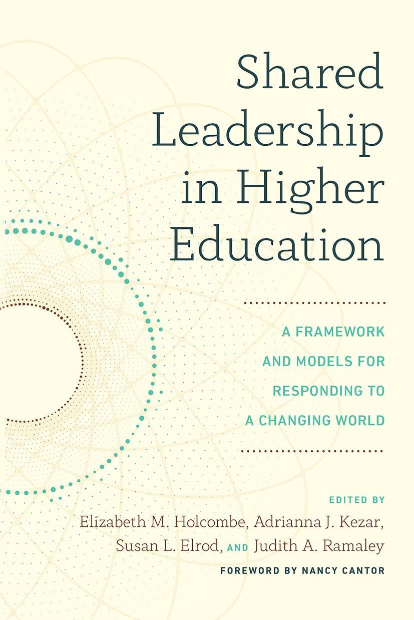 shared leadership in higher education 1st edition elizabeth m. holcombe, adrianna j. kezar, susan l. elrod,