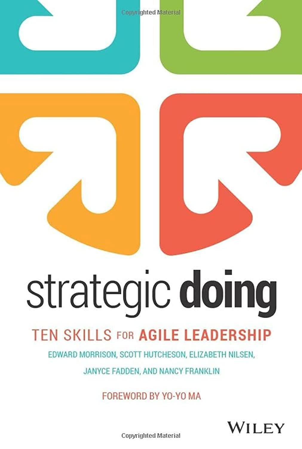 strategic doing ten skills for agile leadership 1st edition edward morrison, scott hutcheson, elizabeth