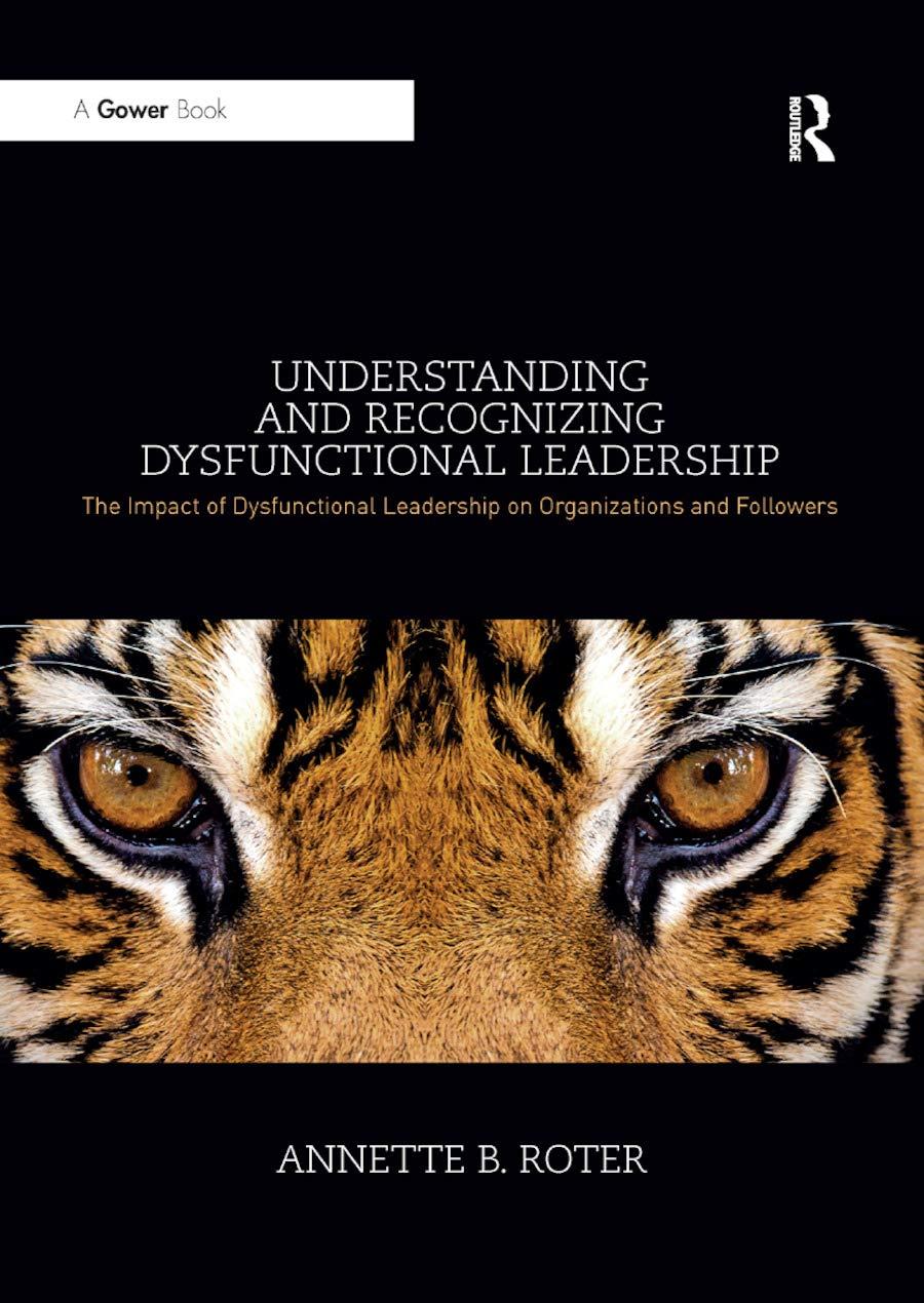 understanding and recognizing dysfunctional leadership the impact of dysfunctional leadership on