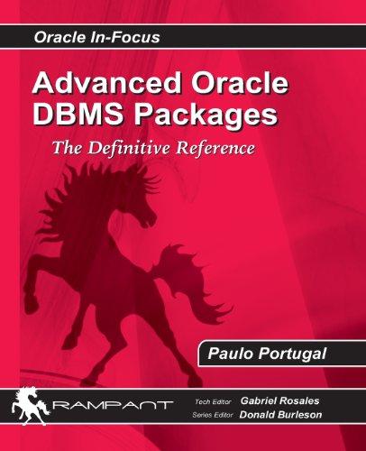 advanced oracle dbms packages the definitive reference 1st edition paulo portugal 0984428224, 978-0984428229