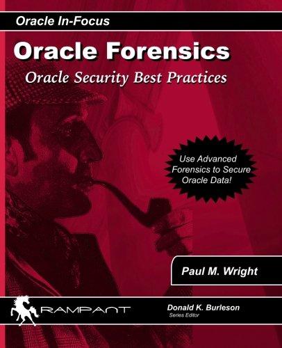 oracle forensics oracle security best practices 1st edition paul m. wright 0977671526, 978-0977671526