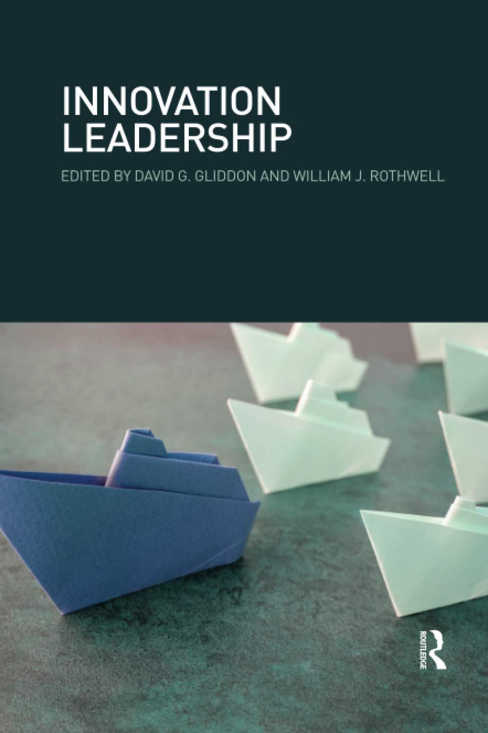 innovation leadership 1st edition david gliddon, william rothwell 0367605902, 978-0367605902