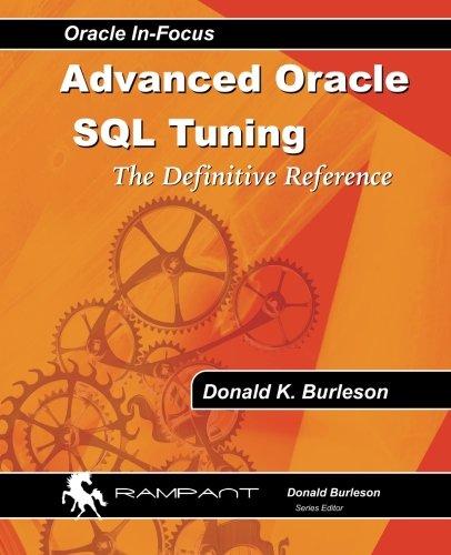 advanced oracle sql tuning the definitive reference 1st edition donald k. burleson 0991638603, 978-0991638604
