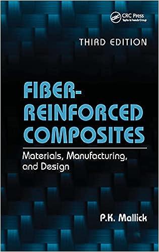 fiber reinforced composites materials manufacturing and design 3rd edition p.k. mallick 0849342058,