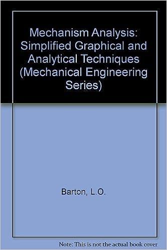 mechanism analysis simplified graphical and analytical techniques mechanical engineering 1st edition l.o.
