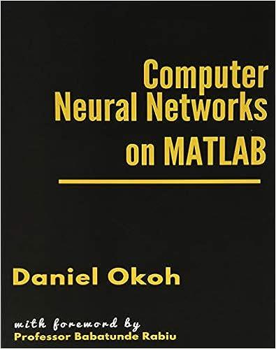 computer neural networks on matlab 1st edition daniel okoh 1539360954, 978-1539360957
