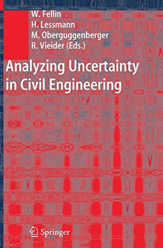 analyzing uncertainty in civil engineering 1st edition wolfgang fellin, heimo lessmann, michael