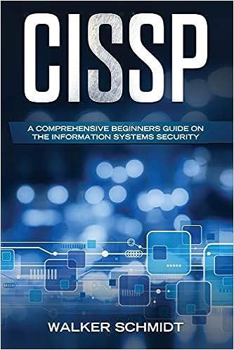 cissp a comprehensive beginners guide on the information systems security 1st edition walker schmidt
