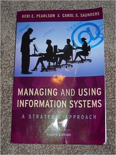 managing and using information systems a strategic approach 4th edition keri e. pearlson, carol s. saunders