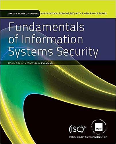 fundamentals of information systems security 1st edition david kim 0763790257, 978-0763790257