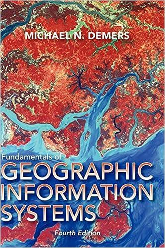 fundamentals of geographic information systems 4th edition michael n. demers 0470129069, 978-0470129067