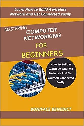 mastering computer networking for beginners 1st edition boniface benedict 979-8583476282
