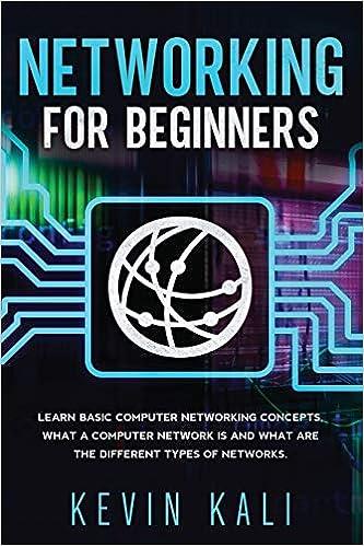 networking for beginners learn basic computer networking concepts 1st edition kevin kali 1914058445,