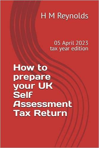 how to prepare your uk self assessment tax return 2023 edition mr h m reynolds b0c1jjzc1w, 979-8390595305