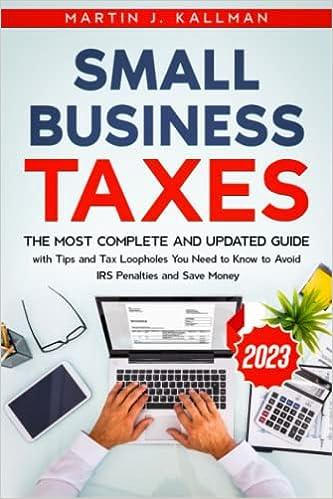 small business taxes the most complete and updated guide with tips and tax loopholes you need to know to