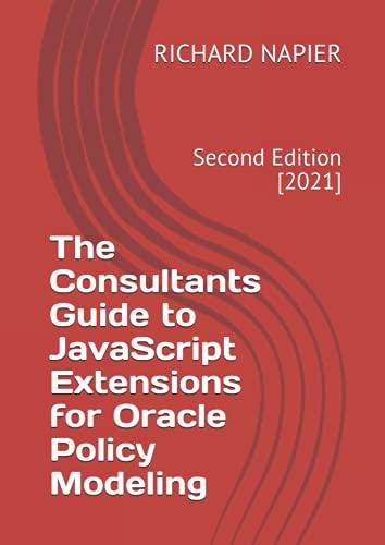 consultants guide to javascript extensions for oracle policy modeling 2nd edition richard napier b093cknb6t,