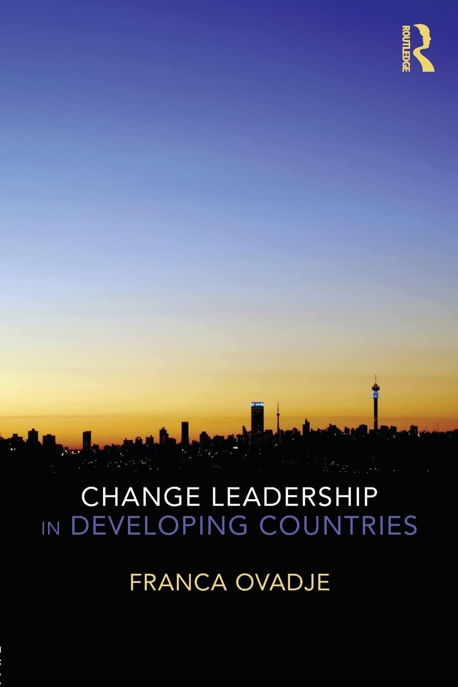change leadership in developing countries 1st edition franca ovadje 0415819237, 978-0415819237