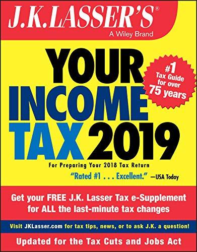your income tax 2019 2019 edition j.k. lasser institute 111953271x, 978-1119532712