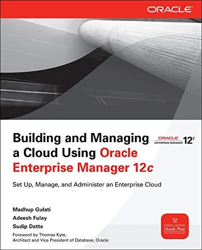building and managing a cloud using oracle enterprise manager 12c 1st edition madhup gulati, adeesh fulay,