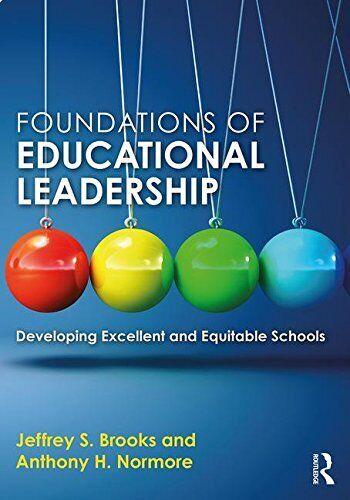 foundations of educational leadership developing excellent and equitable schools 1st edition jeffrey s.