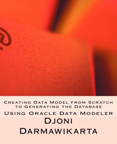 creating data model from scratch to generating the database 1st edition djoni darmawikarta 1539370836,