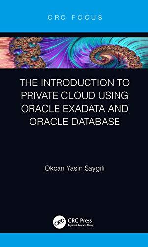 the introduction to private cloud using oracle exadata and oracle database 1st edition okcan yasin saygili
