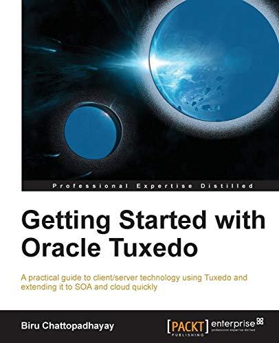getting started with oracle tuxedo 1st edition biru chattopadhayay 1849686882, 978-1849686884