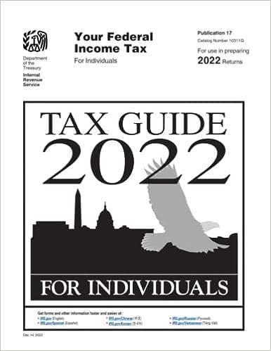 your federal income tax for individuals  tax guide 2022 2022 edition u.s. internal revenue service (irs)
