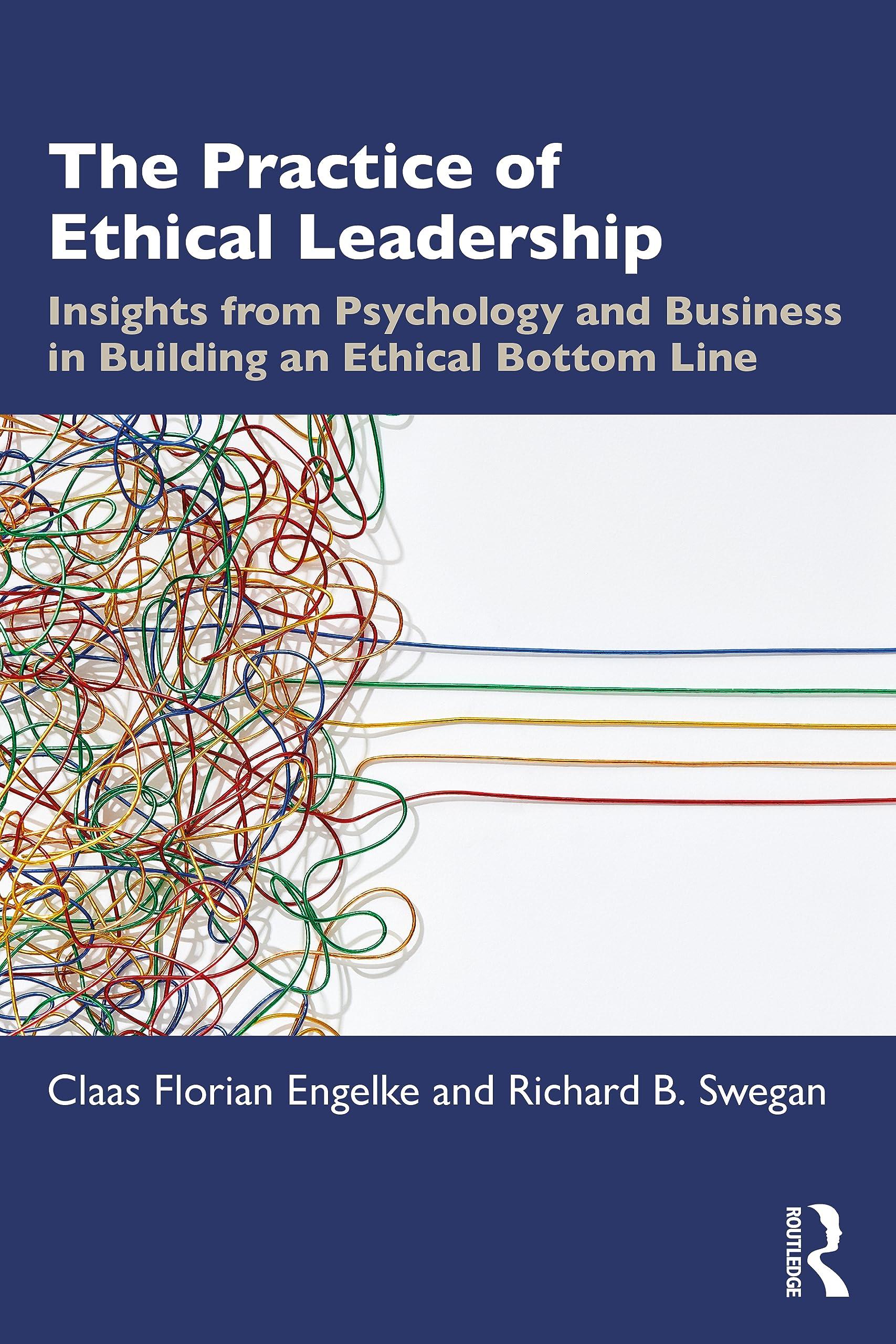 the practice of ethical leadership insights from psychology and business in building an ethical bottom line