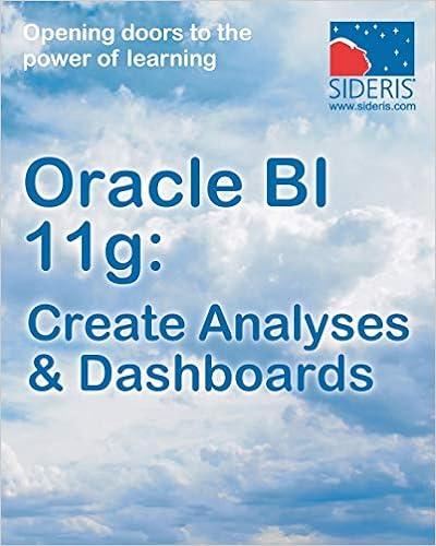 oracle bi 11g create analyses and dashboards 1st edition sideris courseware corp 1936930242, 978-1936930241