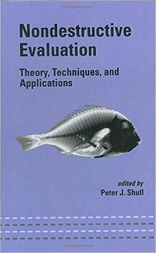 nondestructive evaluation theory techniques and applications 1st edition peter j. shull 0824788729,
