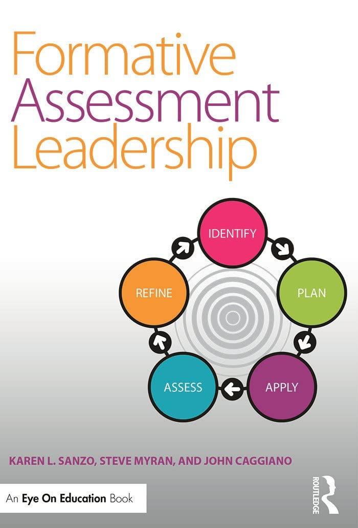 formative assessment leadership identify plan apply assess refine 1st edition karen l. sanzo, steve myran,