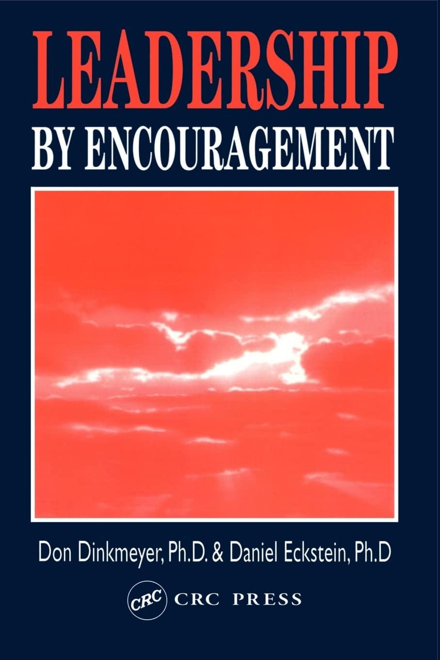 leadership by encouragement 1st edition don dinkmeyer, daniel eckstein 157444008x, 978-1574440089
