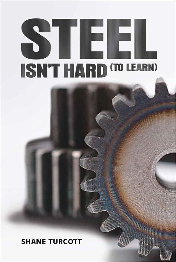 steel is not hard to learn 1st edition shane turcott 1777157617, 978-1777157616