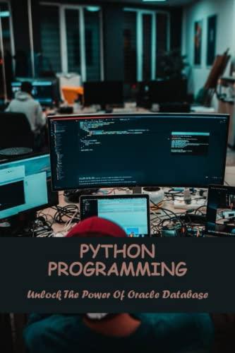 python programming unlock the power of oracle database 1st edition rodrick chiapetti b0bzflt4br,