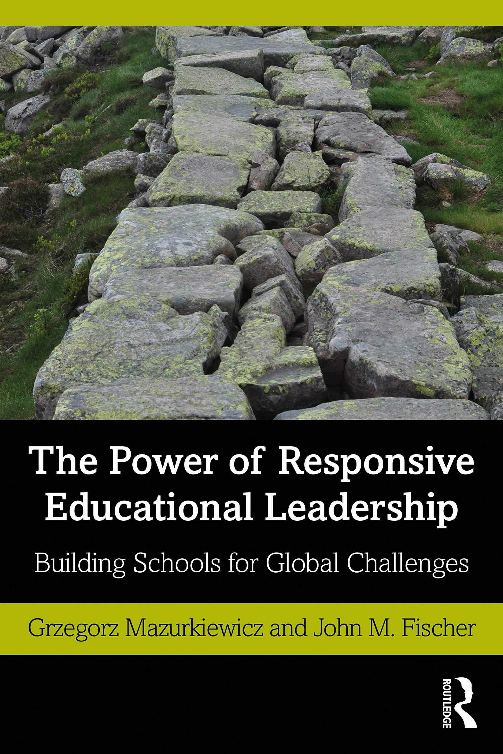 the power of responsive educational leadership building schools for global challenges 1st edition grzegorz