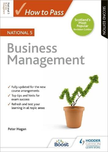 how to pass national 5 business management 2nd edition peter hagan 1510420843, 978-1510420847