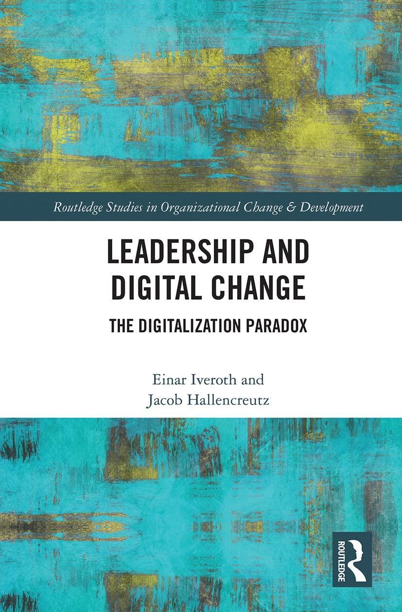leadership and digital change routledge studies in organizational change and development the digitalization