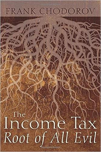 the income tax root of all evil 1st edition frank chodorov , j. bracken lee 1610167104, 978-1610167109
