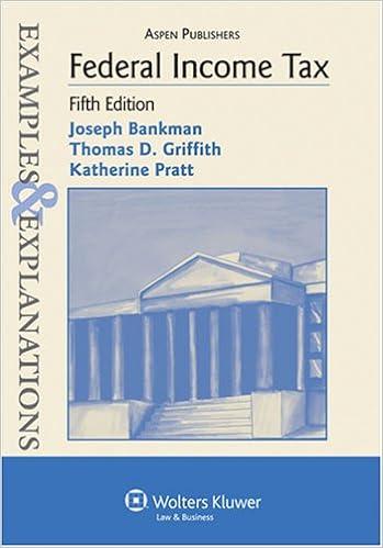 federal income tax examples and explanations 5th edition joseph bankman , thomas d. griffith , katherine