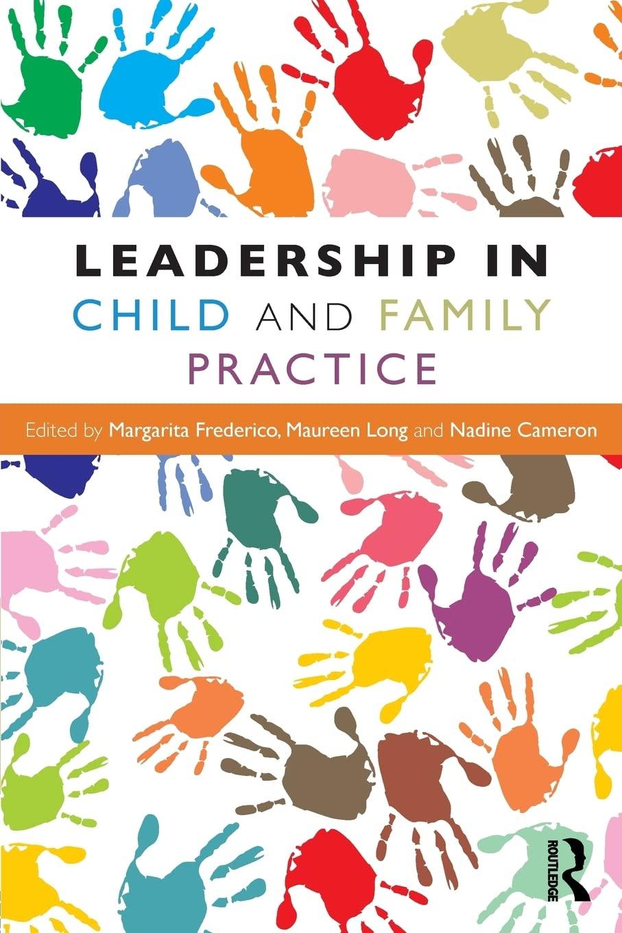 leadership in child and family practice 1st edition margarita frederico, maureen long, nadine cameron