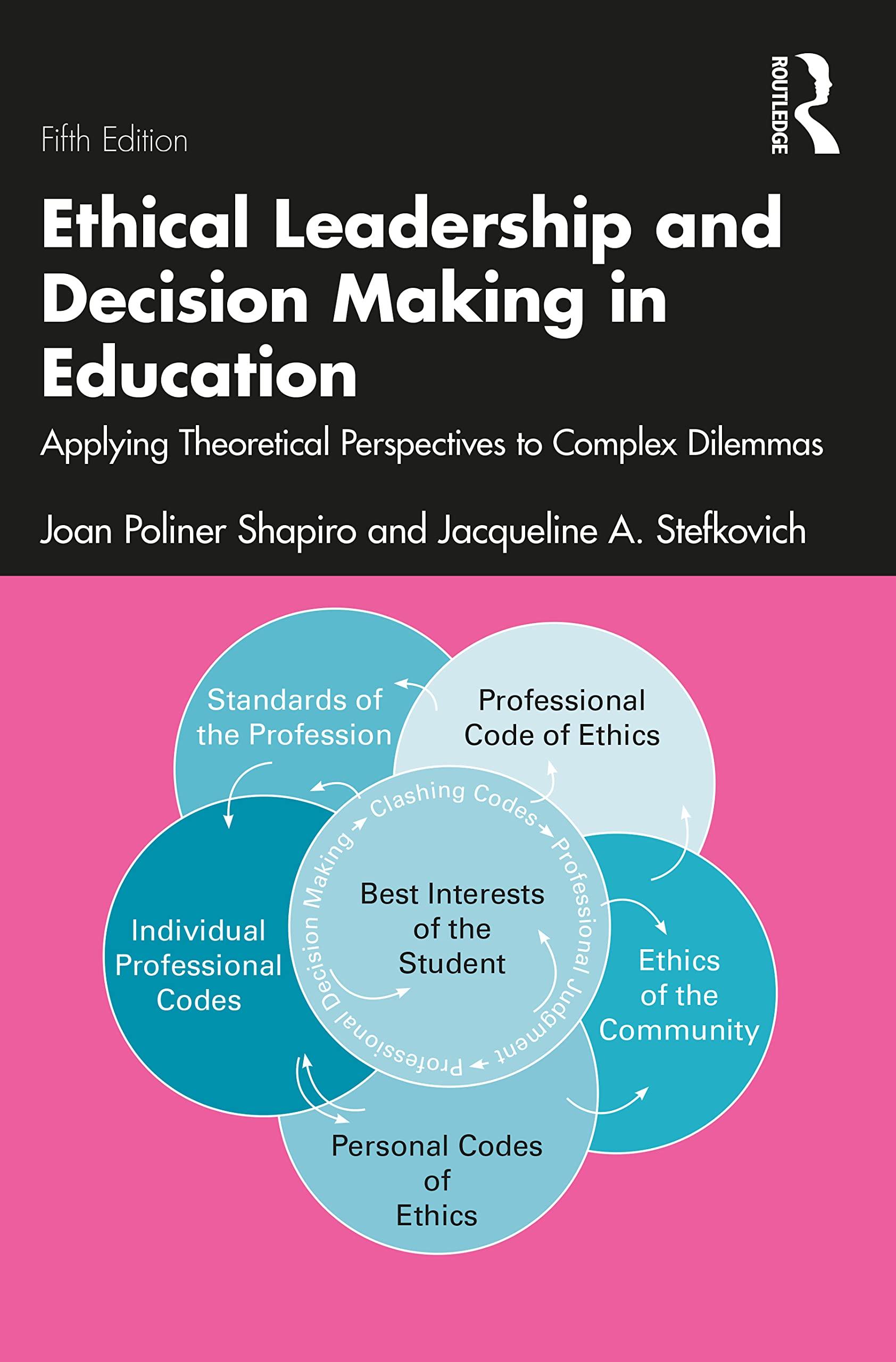 ethical leadership and decision making in education applying theoretical perspectives to complex dilemmas 5th