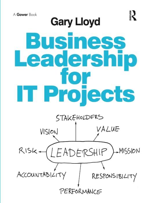 business leadership for it projects 1st edition gary lloyd 1138246409, 978-1138246409